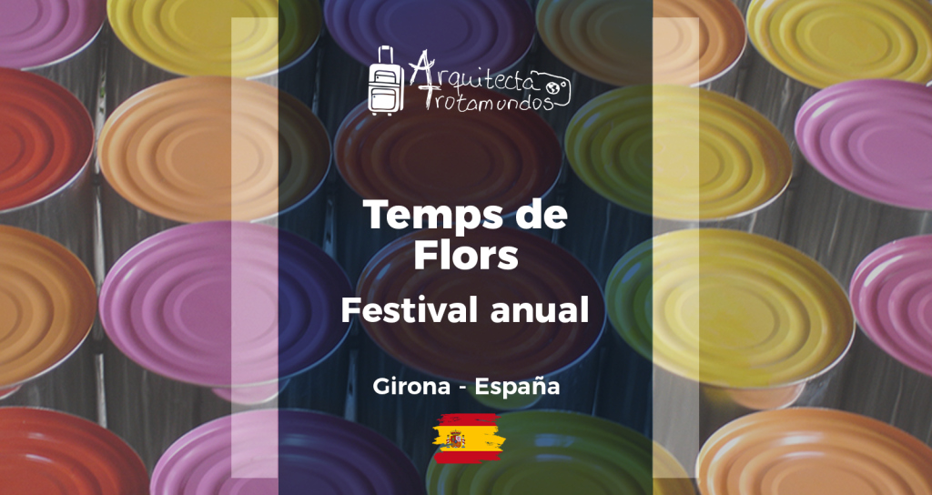 Viaja a España con Arquitecta Trotamundos: Temps de Flors