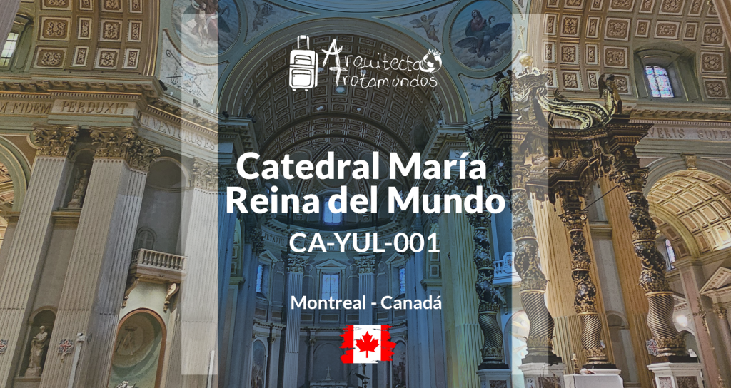 Catedral María Reina del Mundo en Montreal - Guía de Arquitectura Neobarroca.