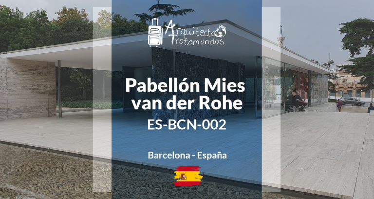 Pabellón Mies van der Rohe en Barcelona - Guía de Arquitectura Moderna.