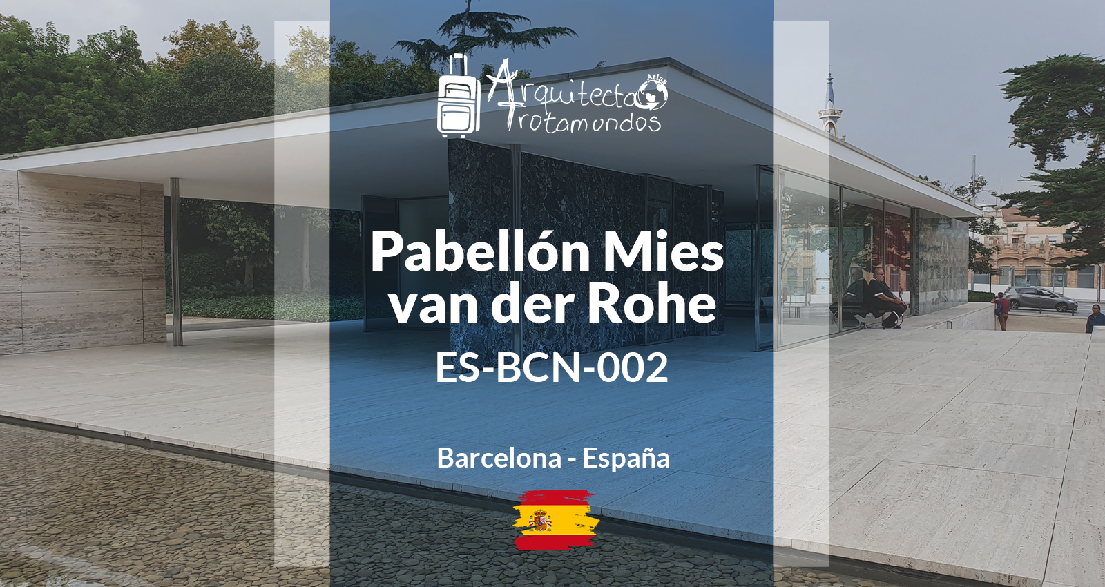 Pabellón Mies van der Rohe en Barcelona - Guía de Arquitectura Moderna.