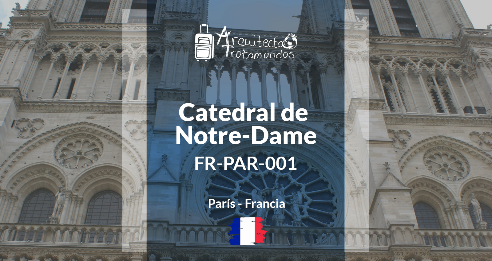 Carátula ficha FR-PAR-001 Catedral de Notre-Dame de París