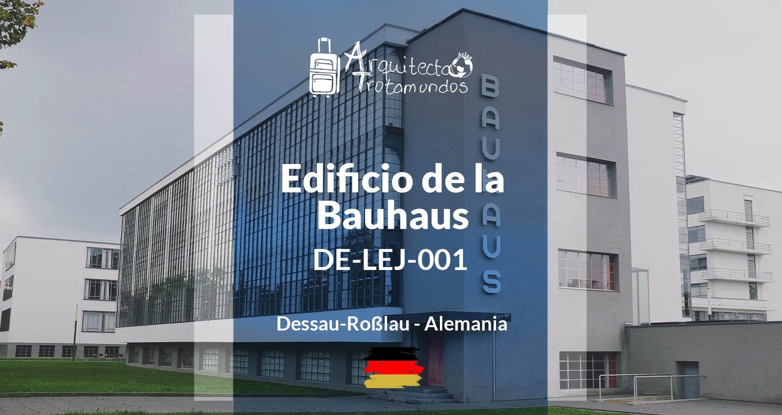 DE-LEJ-001: Edificio de la Bauhaus