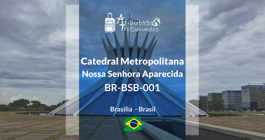 BR-BSB-001 Catedral Metropolitana de Brasilia